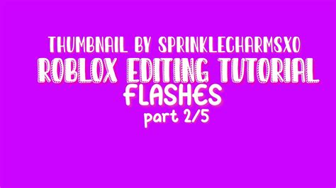 Roblox Editing Tutorial Flashes Edit Roblox Youtube