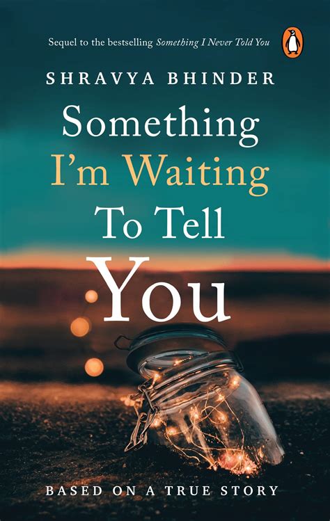 Something Im Waiting To Tell You By Shravya Bhinder Goodreads