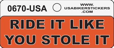 Ride It Like You Stole It Motorcycle Helmet Sticker 0670r Us