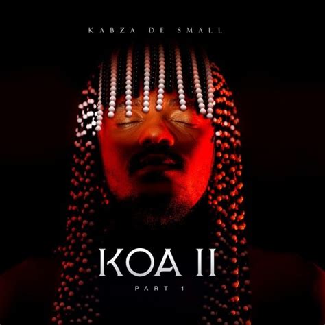 Kabza De Small Koa 2 Album Part 1 Zip And Mp3 Download