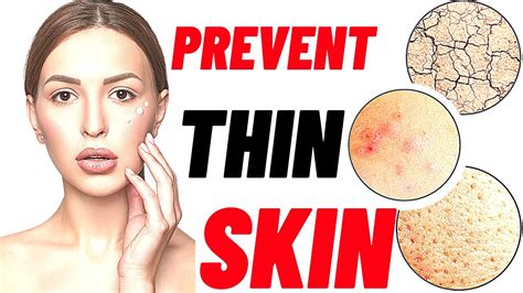 How To Prevent And Treat Thinning Skin 18 Tips Youtube