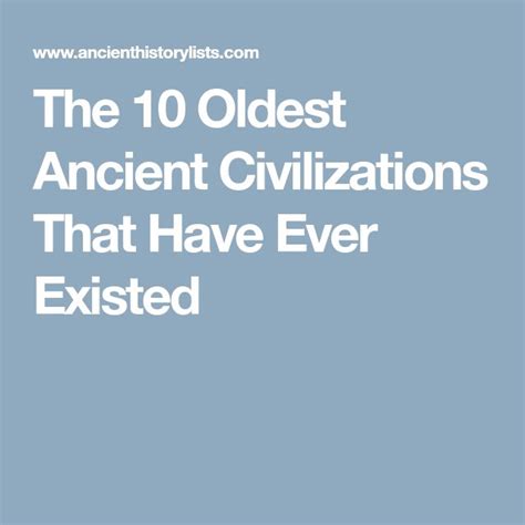 The 10 Oldest Ancient Civilizations That Have Ever Existed Ancient