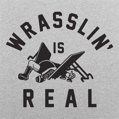 Wrasslin Is Real 6 Dollar Shirts