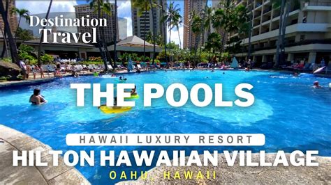 Hawaii Luxury Resort Hilton Hawaiian Village Waikiki Resort Pools