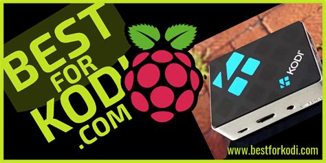 Raspberry Pi And Kodi Perfect Combination Best For Kodi