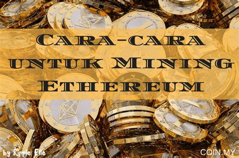 We'll show you how to do anyone can buy ether. Cara-cara untuk Mining Ethereum - Coin.my