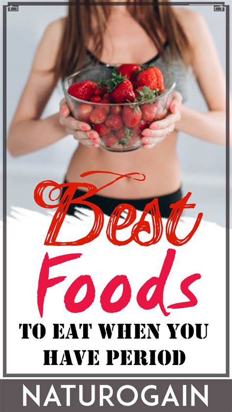 best foods to eat when you have period food for period foods to eat good foods to eat