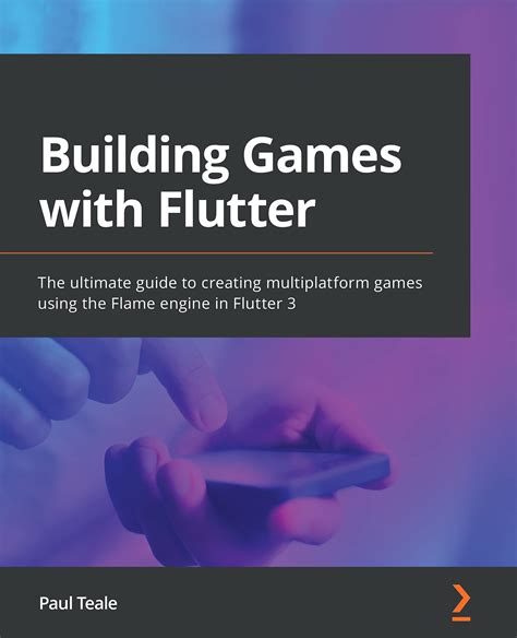 Building Games With Flutter The Ultimate Guide To Creating