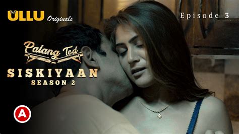 Palang Tod Siskiyaan Part S E Hindi Hot Web Series Ullu