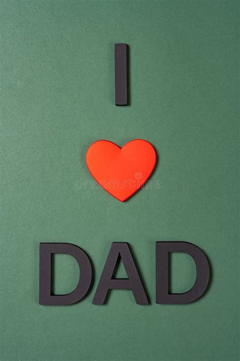 Words Of I Love Dad Concept Of Fathers Day Vertical Composition Stock