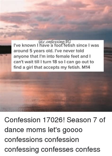 Aconfessin Ive Known I Have A Foot Fetish Since L Was Around 5 Years Old Ive Never Told Anyone