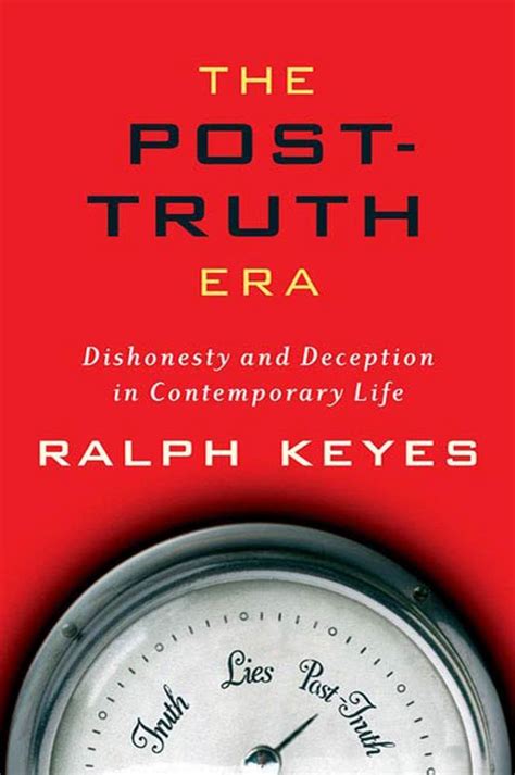 The Post Truth Era Ralph Keyes Macmillan