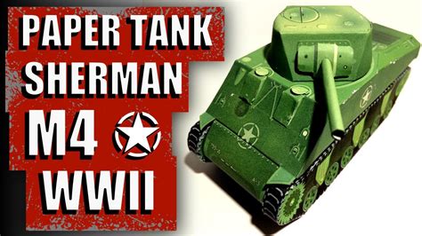 Paper Sherman Tank M4 Papercraft Diy Cardboard Tank Model Of Ww2 Youtube