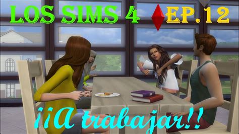 Los Sims 4 A Trabajar Ep12 ¿¿y Si Vámos Al Instituto Youtube