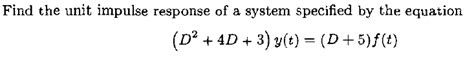 Solved Find The Unit Impulse Response Of A System Specified