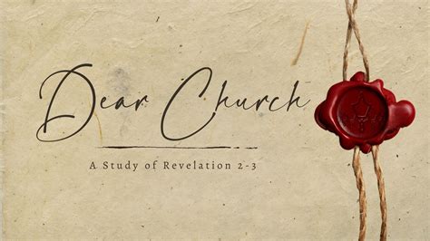 Sermon Series Introduction Dear Church A Study Of Revelation 2 3