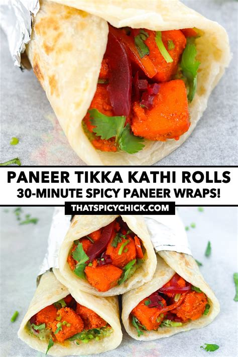 Paneer Tikka Kathi Rolls Spicy Indian Paneer Wraps That Spicy Chick