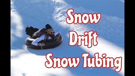 Snow Drift Snow Tubing Youtube