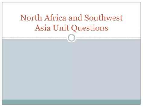 Ppt North Africa And Southwest Asia Unit Questions Powerpoint
