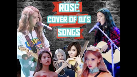 Blackpink Rose Cover Of Iu Songs Youtube