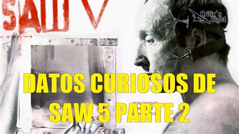 Once captured, they must face impossible choices in a horrific game of survival. Datos Curiosos de Saw 5 Parte 2 (Juego Macabro V) - YouTube