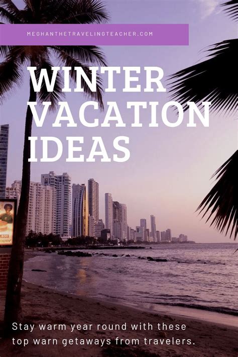 Winter Vacation Ideas To Escape The Cold Winter Travel Destinations