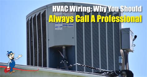 I am having problems with my a.c. Why You Should Always Call A Professional For HVAC Wiring