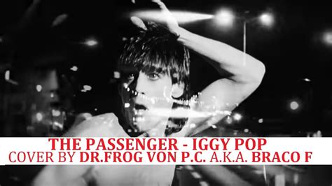 Iggy Pop The Passenger Cover By Braco F Youtube