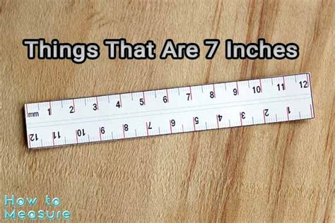 Common Things That Are 7 Inches Long How To Measure