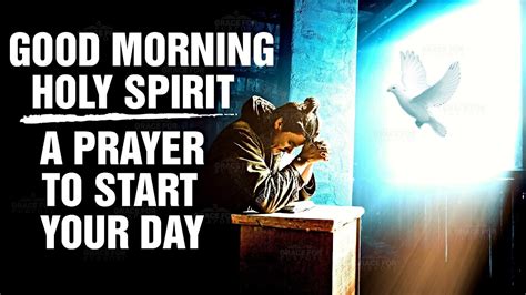 Morning Prayer To Start Your Day With The Holy Spirit Prayer For