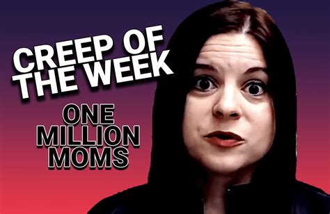 Creep Of The Week One Million Moms Qburgh