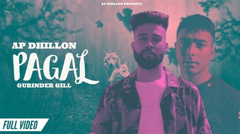 Ap Dhillon Pagal Official Video Gurinder Gill Insane New Punjabi Songs 2021 Youtube
