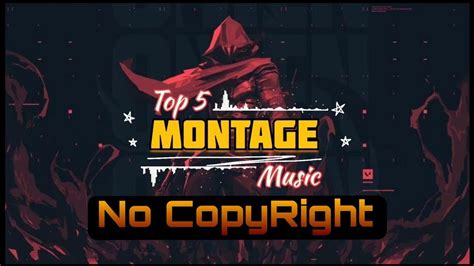 2023 Top 5 Montage Musics Noncopyrighted Montage Songs Free Touse