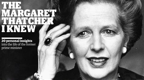 The Margaret Thatcher I Knew 20 Personal Insights Politics The Guardian