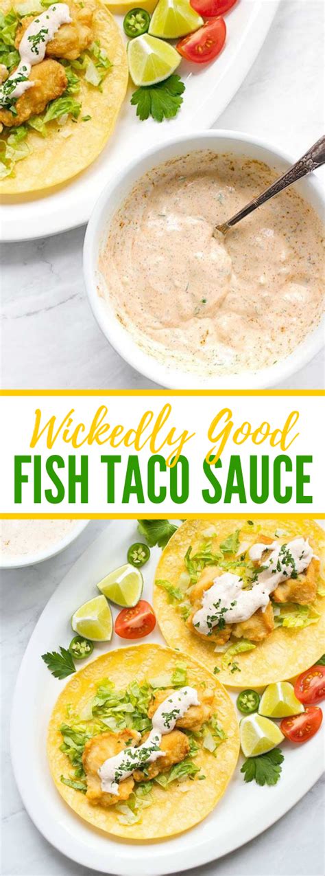 Wickedly Good Fish Taco Sauce Dinner Seafood Fish Taco Sauce Best