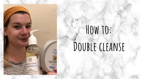 How To Double Cleanse The Body Shop Youtube