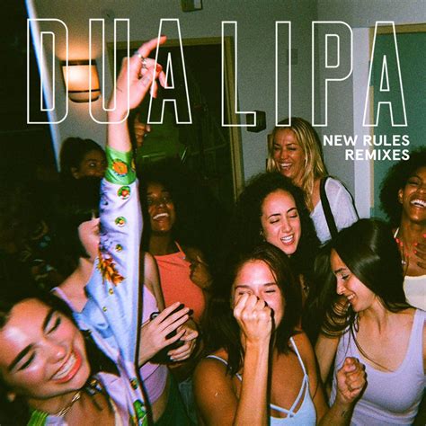 Dua Lipa New Rules Remixes Ep Lyrics And Tracklist Genius