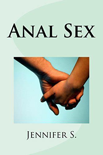 Anal Sex Kindle Edition By S Jennifer Health Fitness And Dieting Kindle Ebooks