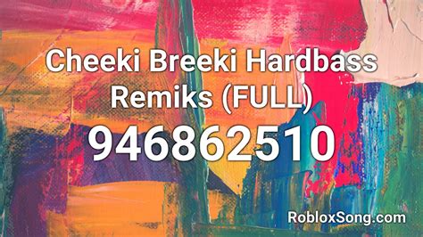 Cheeki Breeki Hardbass Remiks Full Roblox Id Roblox Music Code