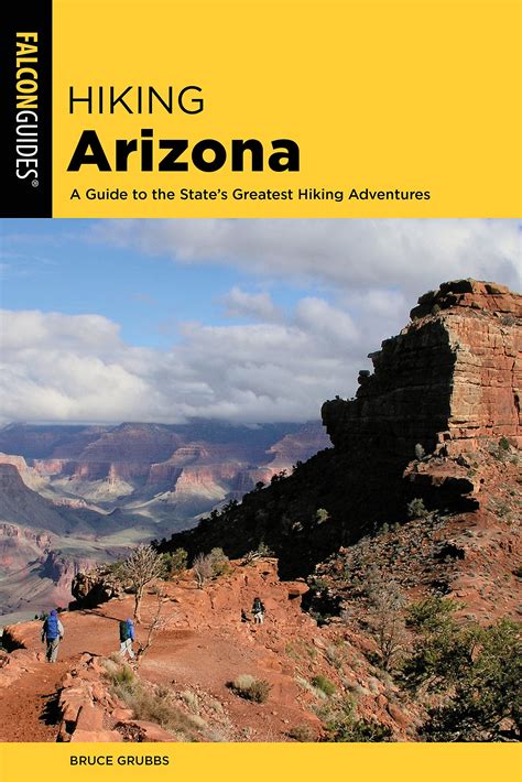 Hiking Arizona A Guide To The States Greatest Hiking Adventures State Hiking Guides Series