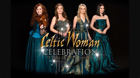 Celtic Woman Celebration The 15th Anniversary Tour Ket