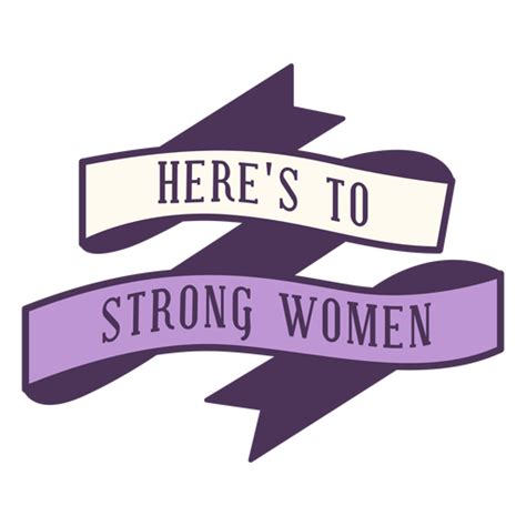 Heres To Strong Women Badge Transparent Png And Svg Vector File