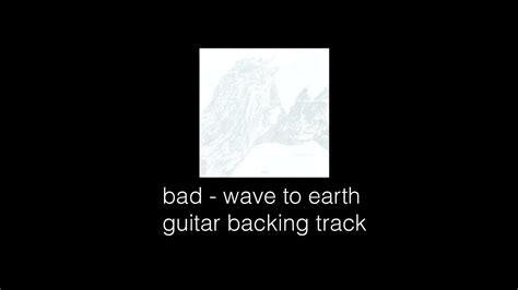 Bad Wave To Earth Guitar Backing Track Youtube