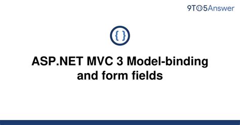 Solved ASP NET MVC 3 Model Binding And Form Fields 9to5Answer