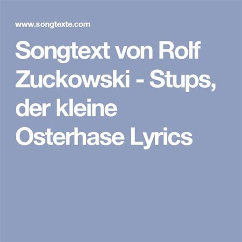 Поделитесь аккордами и табами песни stups der kleine osterhase с друзьями Songtext von Rolf Zuckowski - Stups, der kleine Osterhase ...