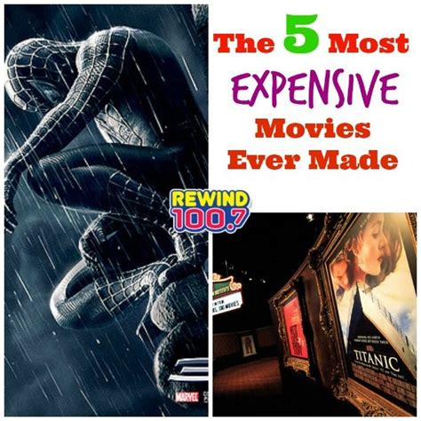 There are many genres of movies. The Five Most Expensive Movies Ever Made - Rewind 100.7