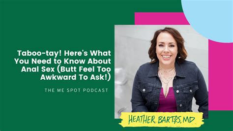 Taboo Tay Heres What You Need To Know About Anal Sex Butt Feel Too Awkward To Ask Heather