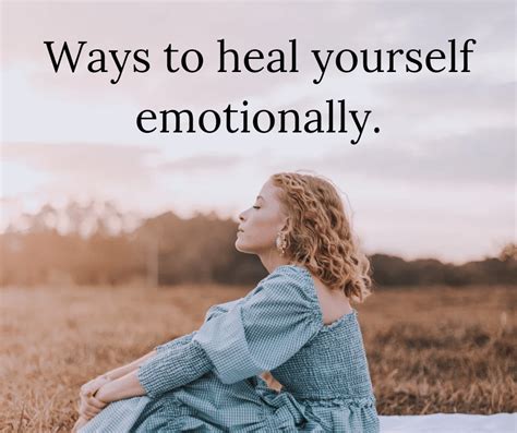 Ways To Heal Yourself Emotionally Meltblogs
