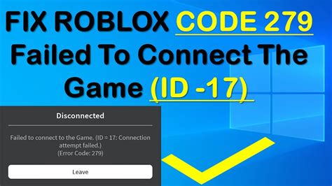 Roblox Fix Failed To Connect The Game Id 17 Connection Attempt