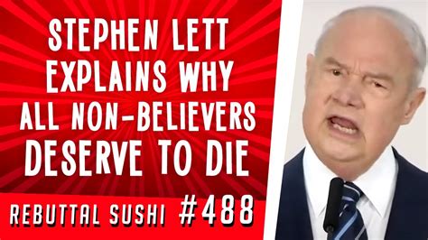 Stephen Lett Explains Why All Non Believers Deserve To Die Youtube